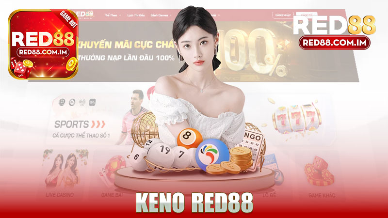 Keno nhà cái RED88 - Trải nghiệm game cược thú vị không thể bỏ qua
