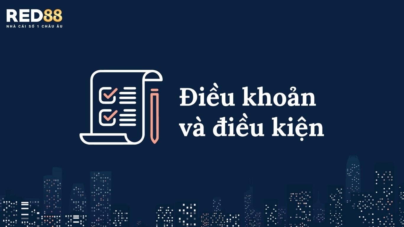 Điều khoản điều kiện Red88 là gì?